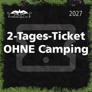 H:O:A 2027 - Wochenendticket - ohne Camping